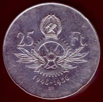 1956. 25Ft Ag "10 éves a Forint" T:2 ph.