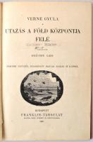 Verne Gyula: Utazás a Föld központja felé. Fordította Beőthy Leo. Budapest, 1907, Franklin-Társulat,...
