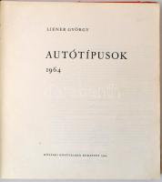 Liener György: Autótípusok. Budapest, 1964, Műszaki Könyvkiadó, 320 p. 540 ábrával / fekete-fehér ké...