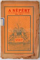 Tompay István: A népért. Békéscsaba, 1929, Szerzői kiadás, 80 p. Kiadói papírkötés. A címlapon ex libris bejegyzéssel. Foltos.