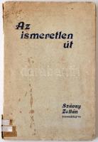 Szávay Zoltán: Az ismeretlen út. Budapest, 1929, Pesti Könyvnyomda Rt., 114 p. Kiadói papírkötés. Megviselt állapotban.