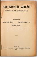 Kerékgyártó Árpád, Kogutowitz Károly, Mátrai Rudolf: Kárpátoktól - Adriáig. Kirándulási útmutatók. B...