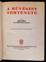 Barát Béla, Éber László, Takács Zoltán, Felvinczi Takács Zoltán: A művészet története. Budapest, 192...