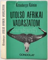 Kittenberger Kálmán: Utolsó afrikai vadászatom. Budapest, 1969, Gondolat, 353 p. Kiadói papírkötés, kiadói picit szakadt papírborítóban.