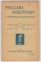 cca 1932 Karinthy Frigyes-Lengyel Menyhért-Dr. Nagy Lajos-Pünkösti Andor-Serényi Gusztáv: Polgári Kiáltvány a társadalom megmentéséről. Budapest, é.n., Magyar Polgári Blokk, Révai Irodalmi Intézet Nyomdája, 32 p. + 1 válasz-levelezőlap. Kiadói papírkötés. A hátsó borítón ceruzás jegyzetekkel. Ritka!