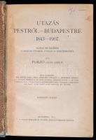 Porzó (Ágai Adolf): Utazás Pestről Budapestre 1843-1907. Rajzok és emlékek a magyar főváros utolsó 6...