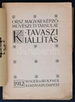 1912 Tavaszi Kiállitás. Budapest, Országos Magyar Képzőművészeti Társulat, Singer és Wolfner. Kiadói...