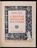 Beöthy Zsolt: A magyar irodalom kis-tükre. Budapest, é.n., Athenaeum Rt., 216 p. Harmadik bővített kiadás. Kiadói aranyozott gerincű egészbőr kötés. A borító elvált a könyvtesttől, de a könyvtest egyben van.