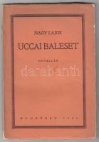 Nagy Lajos: Uccai Baleset. Novellák. Budapest, 1933, Radó Izor nyomdai műintézete, 111 p. Kiadói szakadozott papírkötés. Első kiadás.