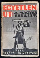 Bajcsy-Zsilinszky Endre: Egyetlen út-a magyar paraszt. Budapest, 1938, Kelet Népe, 152 p. Kiadói papírkötés. Megviselt állapotban. A borítója szakadozott, a könyvtest kettévált a 112/113. oldalnál.