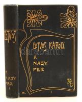 Eötvös Károly: A nagy per I-III. Eötvös Károly Munkái XI. Második kiadás. Budapest, 1905, Révai Test...