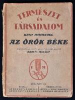 Kant Immanuel: Az örök béke. Fordította, bevezette és jegyzettekkel kísérte Babits Mihály. Természet és Társadalom 1. Budapest, 1918, Új Magyarország Részvénytársaság, 103 p. Kiadói papírkötés. A borítója szakadozott.