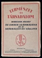 Madzsar József: Az ember származás és a származástan vázlata. Természet és Társadalom 2. Budapest, 1918, Új Magyarország Részvénytársaság, 95p. Kiadói papírkötés. Felvágatlan példány.