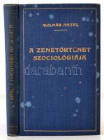 Molnár Antal: A zenetörténet szociológiája. Kultúra és Tudomány. Budapest, 1923, Franklin-Társulat, 191p. Kiadói némileg foltos aranyozott egészvászon kötés.