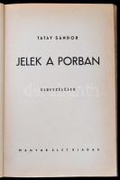 Tatay Sándor: Jelek a porban. Elbeszélések. Budapest, 1939, Magyar Élet, 179 p. Kiadói némileg foltos egészvászon kötés. Első kiadás.
