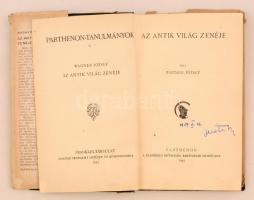 Wagner József: Az antik világ zenéje. Parthenon-Tanulmányok. Budapest, 1943, Parthenon-Franklin Társ...