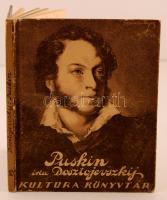 Dosztojevszkij: Puskin. Fordította Nil. Kultura Könyvtár 10. Budapest, én., Kultura Könyvkiadó és Nyomda Rt. Kiadói kopottas kemény papírkötés.