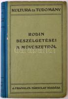 Paul Gsell: Rodin beszélgetései a művészetről. Fordította Farkas Zoltán. Kultura és Tudomány. Budapest, 1917, Franklin-Társulat. Kiadói félvászon kötésben.