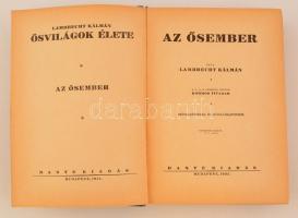 Lambrecht Kálmán: Az ősember. Ősvilágok élete. A 8.,19-23. fejezetek szerzője Kormos Tivadar. Budape...