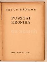Szűcs Sándor: Pusztai Krónika. Budapest, 1946, Misztófalusi. Kiadói félvászon kötés. Szövegközti raj...