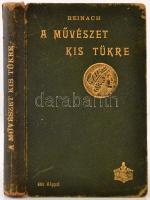 Reinach Salamon: A művészet kis tükre. Fordította és a magyar művészettörténeti résszel kibővítette Lázár Béla. Budapest, 1906, Athenaeum Irodalmi és Nyomdai Rt. Kiadói kopottas aranyozott egészbőr kötés.