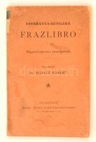 Dr. Schatz Róbert: Esperanta-hungara frazlibro. Magyar-esperanto beszélgetések. Budapest, 1909, Kókai Lajos könyvkereskedése, 51 p. Kiadói papírkötés. Megviselt állapotban. A magyar eszperantó történetében úttörőnek számító társalgási zsebkönyv.