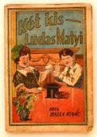 Balla Ignác: Két kis Ludas Matyi. Budapest, én. (1932), Tolnai Nyomdai Műintézet és Kiadóvállalat Rt., 158 p. Kiadói kissé szakadt papírkötés. Rajzokkal illusztrálva. A Tolnai Világlap karácsonyi számának díjtalan melléklete.