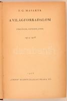 T.G. Masaryk: A világforradalom. Emlékek, gondolatok 1914-1918. Prága, 1928, Orbis Kiadóvállalat. Ki...