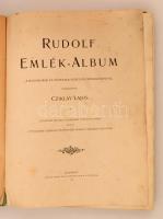 Rudolf emlék-album. A magyar irók és művészek szíves közreműködésével szerkesztette Cziklay Lajos. B...