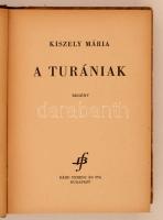 Kiszely Mária: A turániak. Budapest, 1944, Bárd Ferenc és Fia, 431 p. Kiadói picit kopott félvászon ...