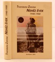 Thanászisz Zianósz: Nehéz évek 1940-1950. Budapest, 2003, Görög Országos Önkormányzat. Kiadói papírkötés. A szerző által dedikált!