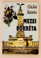 Oláh Ilona: Mezei bokréta. Madéfalvi és csángó népszokások. Szatmárnémeti, 2003, Profundis Kiadó. Kiadói papírkötés. A szerző által dedikált példány.