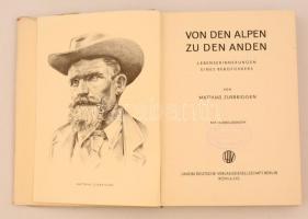 Zurbriggen, Matthias: Von den Alpen zu den Anden. Lebenserinnerungen eines Bergführers. Berlin, é. n...