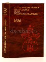 Lotharingiai Károly hadinaplója Buda visszafoglalásáról. 1686. Budapest, 1986, Zrínyi Katonai Kiadó. Kiadói műbőr kötés.