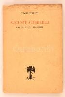 Végh György: Auguste Corbeille Csudálatos Kalandjai. Budapest, 1942, Antiqua nyomda, 131 p. Kiadói foltos papírkötés. A szerző dedikációjával.