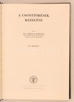 Dr. Lorenz Böhler: A csonttörések kezelése III. kötet. Budapest, 1962, Medicina Könyvkiadó. Kiadói k...