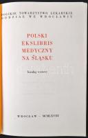 Polski Ekslibris Medyczny Na Slasku. (Lengyel Orvosi Ex Libris-szek Sziléziában.) Katalog wystawy. W...