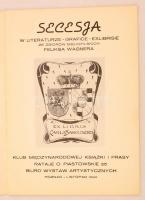 Secesja w literaturze, grafice, exlibrisie ze zbiorów Bibliofilskich Feliksa Wagnera. Poznan, 1983, ...