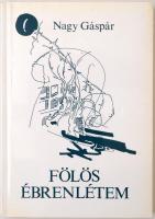 Nagy Gáspár: Fölös ébrenlétem. Lakitelek, 1994, Antológia Kiadó. Kiadói papírkötés. A szerző által aláírt.