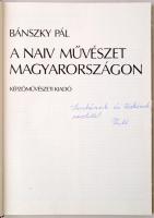 Bánszky Pál: A naiv művészet Magyarországon. Budapest, 1984, Képzőművészeti Kiadó. Kiadói egészvászo...