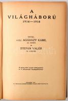 Vitéz Aggházy Kamill - Stefán Valér: A világháború. 1914-1918. Budapest, 1934, Országos Közművelődés...