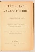 Meistermann Barnabás: Új útmutató a Szentföldre. 23 térképpel és 110 a szöveg közé nyomott és szöveg...