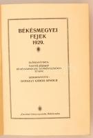 Békésmegyei fejek. 1929. Szerk. Gergely Gábor Arnold. Előszó : Tantó József.
Békéscsaba 1929, Corvi...
