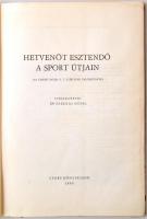 Hetvenöt esztendő a sort útjain. (Az Újpesti Dózsa S. C. jubileumi emlékkönyve.) Szerkesztette Dr. F...