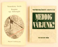 Nemeskürty István könyvek, 2 db:  Requiem egy hadseregért. Budapest, 1973, Magvető Zsebkönyvtár. Kiadói papírkötés. Meddig várjunk? Budapest, 2003, Szabad Tér. Kiadói kemény papírkötés.