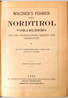 Wagners Führer durch Nordtirol, Vorarlberg, und die angrenzenden Gebiete von Oberbayern. Innsbruck, ...