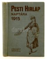 1915 A Pesti Hírlap naptára. Egészvászon kötésben, jó állapotban.