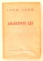 Láng Jenő: Arasznyi lét. Budapest, 1922, Révai Irodalmi Intézet. Kiadói papírkötés, műanyag védőfóliában. Szerző által dedikált példány.
