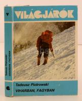 Tadeusz Piotrowski: Viharban, fagyban. Világjárók 182. Budapest, 1988, Gondolat. Kiadói kemény papírkötés, fekete-fehér és színes képekkel gazdagon illusztrálva.