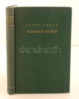 Josef Frank: Vadnyugat úttörői. Ismeretlen világok. Fordította Máthé György. Budapest, é.n., Athenaeum. Kiadói egészvászon kötés, számos képpel, és két térképpel illusztrálva.